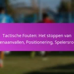 5-4-1 Formatie: Defensieve strategie, Counter-aanvallen, Spelerpositionering in Aanvallend Voetbal